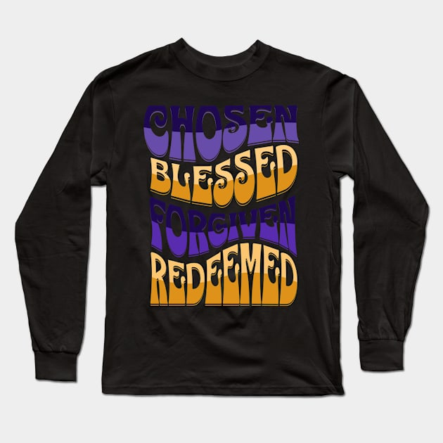 Chosen Blessed Forgiven  Redeemed Long Sleeve T-Shirt by mebcreations